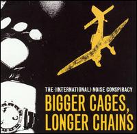 Bigger Cages, Longer Chains von The (International) Noise Conspiracy