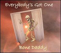 Everybody's Got One von Bone Daddy