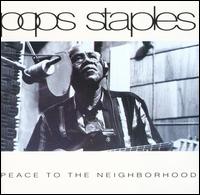 Peace to the Neighborhood von Roebuck "Pops" Staples