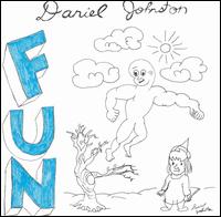 Fun von Daniel Johnston