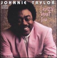 Crazy 'Bout You von Johnnie Taylor