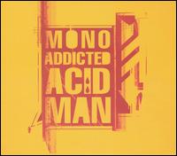 Acid Man von Mono Addicted