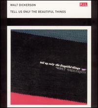 Tell Us Only The Beautiful Things von Walt Dickerson