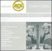 Coleccion RCA: 100 Anos de Musica von Dueto Caleta