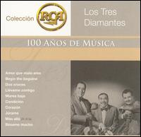 Coleccion RCA: 100 Anos de Musica von Los Tres Diamantes