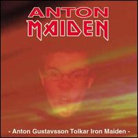 Anton Gustavsson Tolkar Iron Maiden von Anton Maiden