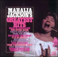 Greatest Hits von Mahalia Jackson