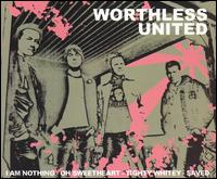 I Am Nothing von Worthless United