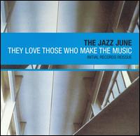 They Love Those Who Make the Music von Jazz June