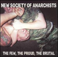 Few, the Proud, the Brutal von New Society of Anarchists