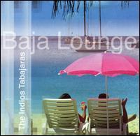 Baja Lounge von Los Índios Tabajaras