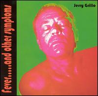 Fever.....And Other Symptons von Jerry Grillo