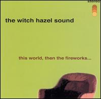 This World, Then the Fireworks von Witch Hazel Sound