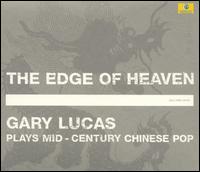 Edge of Heaven: Gary Lucas Plays Mid-Century Chinese Pop von Gary Lucas