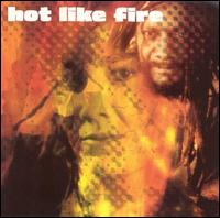 Hot Like Fire von Hot Like Fire