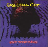 Album/Tape/CD Type Thing von Big Drill Car