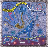 Midnight Groove: Art of Smooth Jazz von Various Artists