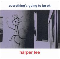 Everything's Going to Be OK von Harper Lee