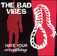 Hate Your Everything von Bad Vibes