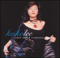 Keiko Lee Sings Super Standards von Keiko Lee