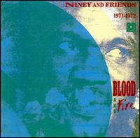 Niney and Friends: Blood and Fire 1971-1972 von Niney the Observer