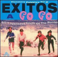 Planetary Pebbles, Vol. 2: Exitos A Go Go- Teenbeat South of the Border von Various Artists