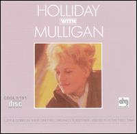 Holliday with Mulligan von Judy Holliday