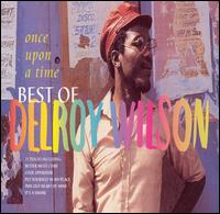 Once Upon a Time: The Best of Delroy Wilson von Delroy Wilson