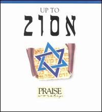 Up to Zion von Praise & Worship