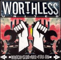 Which Side Are You On von Worthless United