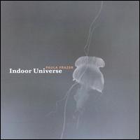 Indoor Universe von Paula Frazer