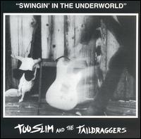 Swingin' in the Underworld von Too Slim & the Taildraggers