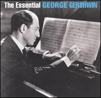 Essential George Gershwin von George Gershwin