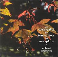 Amnesty for Bonny Things on Sunny Days von Robert Andrews