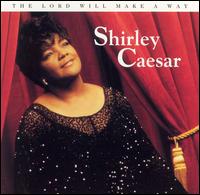 Lord Will Make a Way von Shirley Caesar