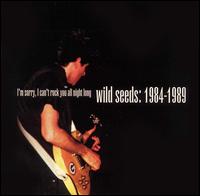 I'm Sorry, I Can't Rock You All Night Long: 1984-1989 von Wild Seeds