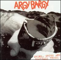 Drink, Drugs and Football Tunes von Argy Bargy