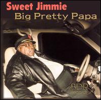 Big Pretty Papa von Sweet Jimmie