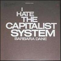 I Hate the Capitalist System von Barbara Dane