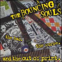 Bad the Worse and the Out of Print von The Bouncing Souls