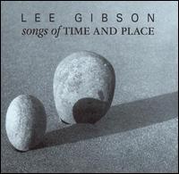 Songs of Time and Place von Lee Gibson