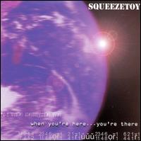 When You're Here You're There von Squeezetoy