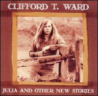 Julia and Other New Stories von Clifford T. Ward