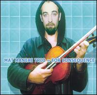 For Consequence von Mat Maneri