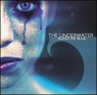 Bleed Me Blue von Underwater