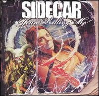 You're Killing Me von Sidecar