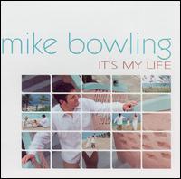 It's My Life von Mike Bowling