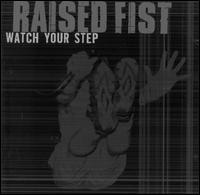 Watch Your Step von Raised Fist