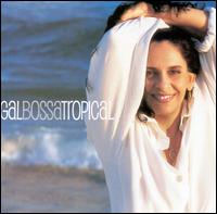 Gal Bossa Tropical von Gal Costa