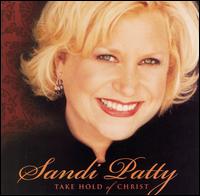 Take Hold of Christ von Sandi Patty